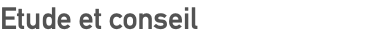 Etude et conseil 