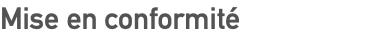 Mise en conformité
