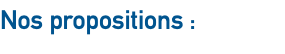 Nos propositions : 