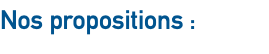 Nos propositions : 
